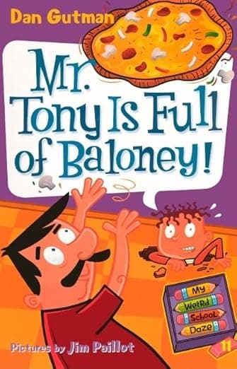 Mr. Tony Is Full of Baloney (My Weird School Daze)