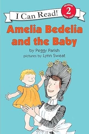 AMELIA BEDELIA AND THE BABY - I can read level 2