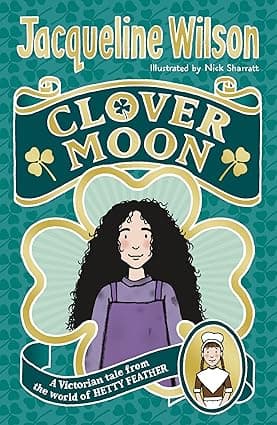 Clover Moon (World of Hetty Feather) - Jacqueline Wilson 