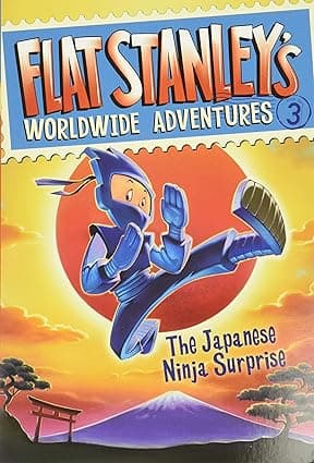 The Japanese Ninja Surprise- Flat Stanley's Worldwide Adventures 3