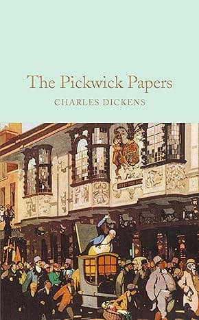 The Pickwick Papers- Classic- The Posthumous Papers of the Pickwick Club (Macmillan Collector's Library)