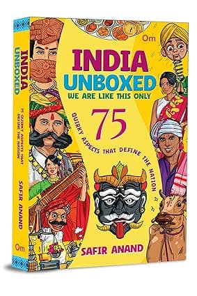 India Unboxed- 75 Quirky Aspects That Define the Nation