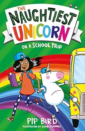 The Naughtiest Unicorn on a School Trip (The Naughtiest Unicorn series)
