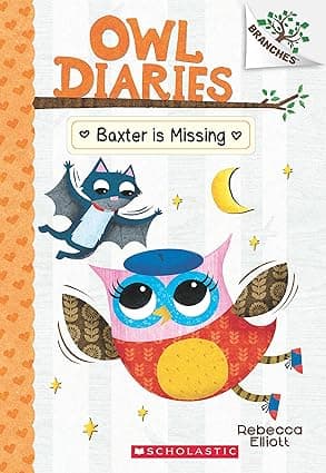 Owl Diaries 6- Baxter is Missing 
