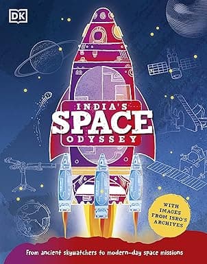 India Space Odyssey - From Ancient Skywatchers to Modern-day Space Missions