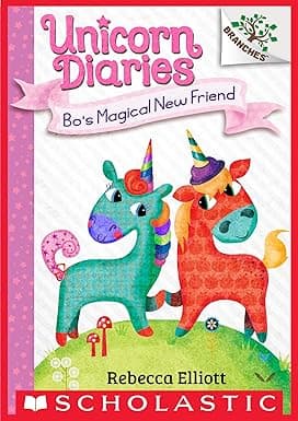 Bo's Magical New Friend- A Branches Book (Unicorn Diaries 1) 