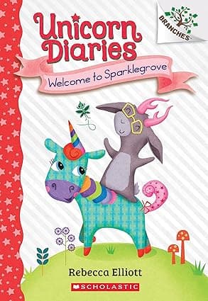 Welcome to Sparklegrove-  A Branches Book (Unicorn Diaries 8)