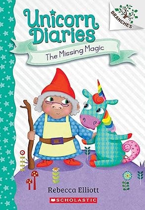 The Missing Magic- A Branches Book (Unicorn Diaries 7)