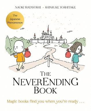 THE NEVERENDING BOOK: THE JAPANESE BESTSELLER - A Love Letter to Reading, Storytelling and the Magic of Books