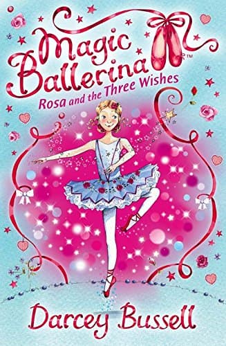 Rosa and the Three Wishes: Book 12 (Magic Ballerina)