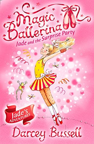Jade and the Surprise Party: Book 20 (Magic Ballerina)