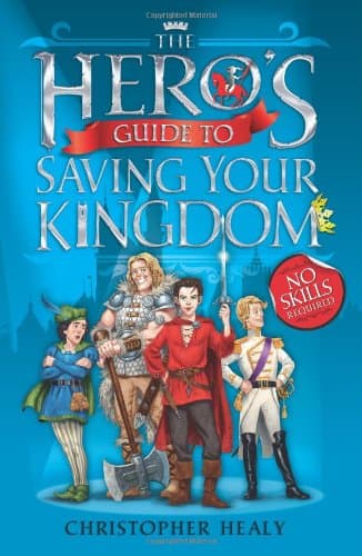 The Hero's Guide to Saving your Kingdom