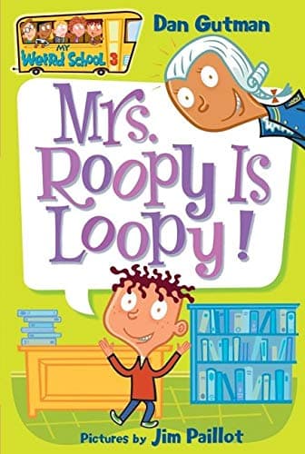 Mrs. Roopy is Loopy: 3 (My Weird School, 3)