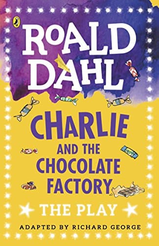 Charlie and the Chocolate Factory: The Play (Dahl Plays for Children)