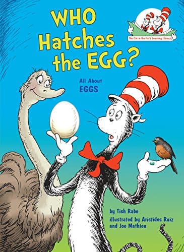 Who Hatches the Egg? : All About Eggs (Cat in the Hat's Learning Library)