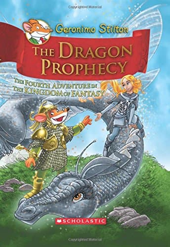 The Dragon Prophecy: The Fourth Adventure in the Kingdom of Fantasy (Geronimo Stilton)