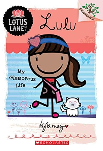 Lulu: My Glamorous Life (A Branches Book: Lotus Lane #3): A Branches Book