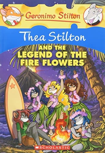 Thea Stilton and the Legend of the Fire Flowers: 15 (Geronimo Stilton - 15)