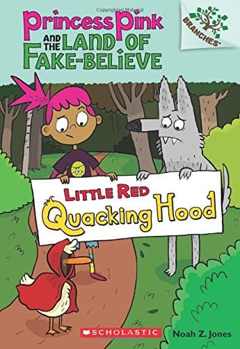 Little Red Quacking Hood (Princess Pink & the Land of Fake-Believe - 2)