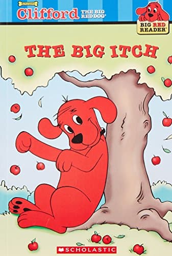 CLIFFORD THE BIG RED DOG: THE BIG ITCH
