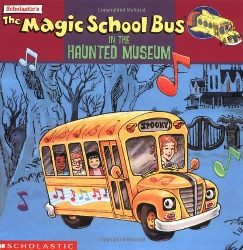 in the Haunted Museum: A Book About Sound (Magic School Bus)
