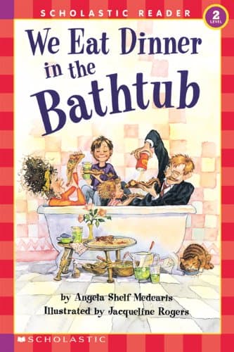 We Eat Dinner in Bathtub (Scholastic Reader, Level 2)