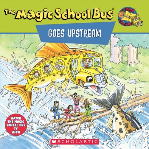 MSB: Goes Upstream - A Book about Salmon Migration (Magic School Bus)