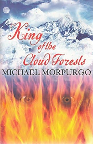 Michael Morpurgo King of the Cloud Forests
