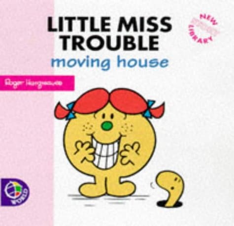 Little Miss Trouble Moving House (New Little Miss Story Library)