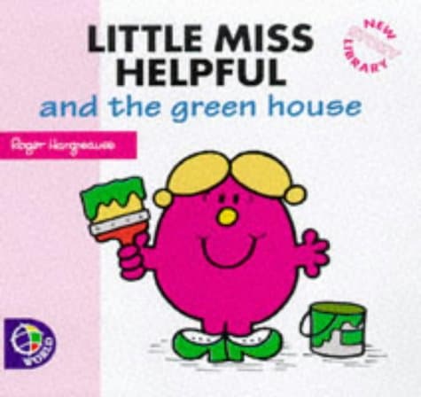 Little Miss Helpful and the Green House (Little Miss New Story Library)