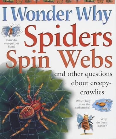 I Wonder Why Spiders Spin Webs