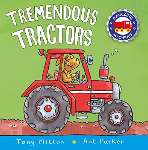 Tremendous Tractors (Amazing Machines)