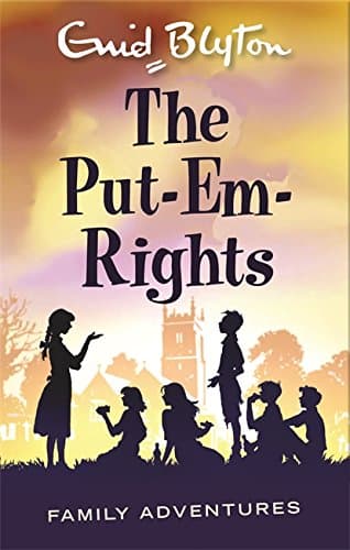 The Put-Em-Rights (Enid Blyton: Family Adventures)