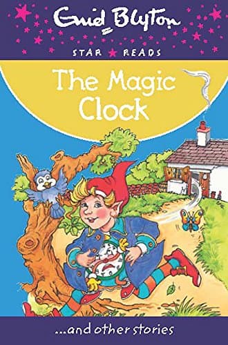 The Magic Clock (Enid Blyton: Star Reads Series 8)