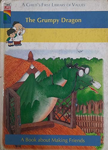 A Child's First Library Of Values The Grumpy Dragon
