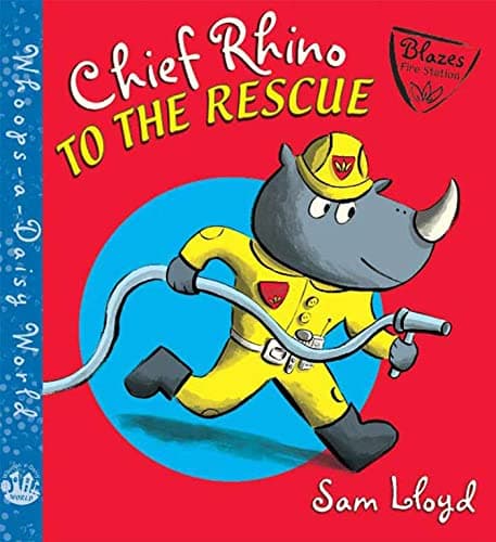 Chief Rhino to the Rescue! (Whoops-a-Daisy World Series)
