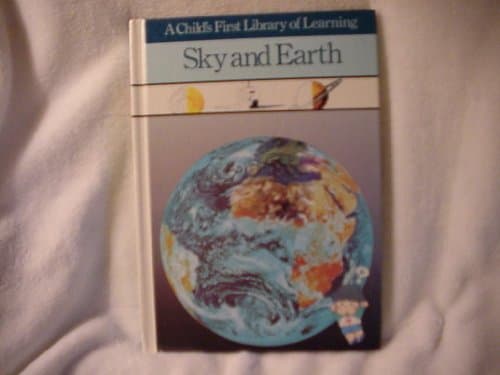 Sky and Earth (Child's First Library of Learning S.)