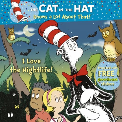 The Cat in the Hat Knows a Lot About That!: I Love the Nightlife