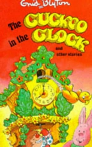 The Cuckoo in the Clock and Other Stories (Enid Blyton's Popular Rewards Series 6)