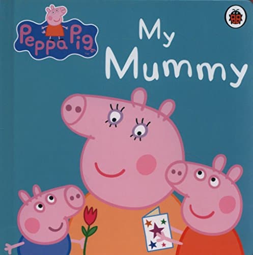 Peppa Pig: My Mummy