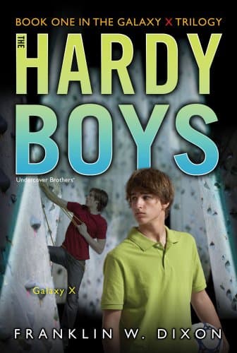 Galaxy X: Book One in the Galaxy X Trilogy (Hardy Boys (All New) Undercover Brothers)