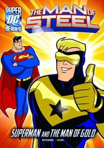 Man of Steel: Superman and the Man of Gold (DC Super Heroes (DC Super Villains), The Man of Steel)