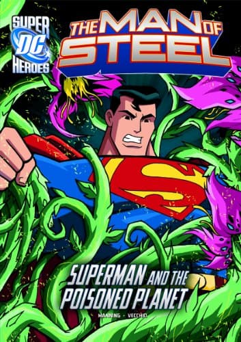 Man of Steel: Superman and the Poisoned Planet (DC Super Heroes: The Man of Steel)