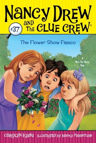 The Flower Show Fiasco (Volume 37) (Nancy Drew and the Clue Crew)