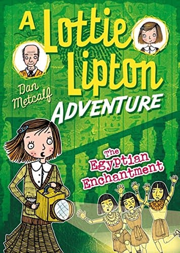Egyptian Enchantment A Lottie (The Lottie Lipton Adventures)