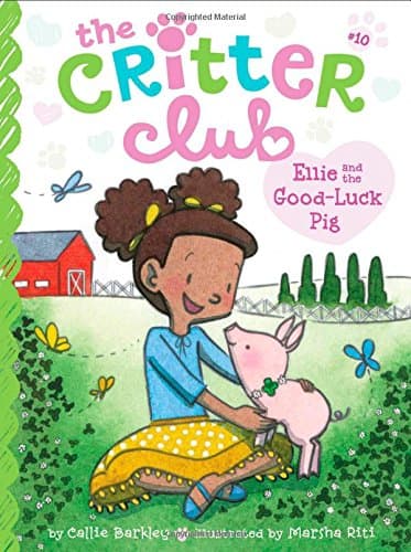 Ellie and the Good-Luck Pig (Volume 10) (The Critter Club)