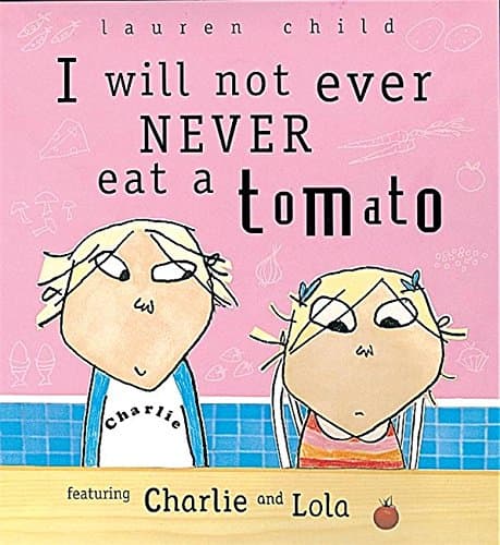 Charlie and Lola: I Will Not Ever Never Eat A Tomato: 1