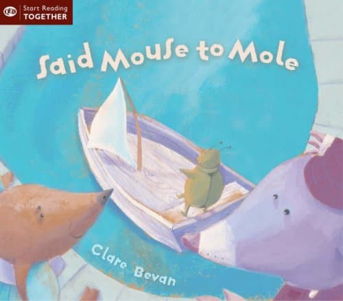 Said Mouse to Mole: 0 (Start Reading S.)