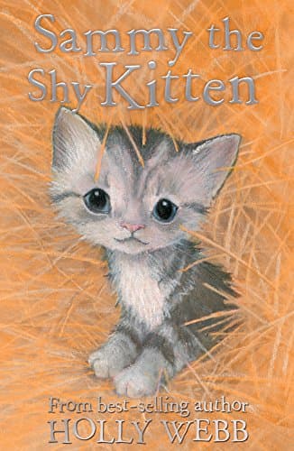 Sammy the Shy Kitten: 32 (Holly Webb Animal Stories)