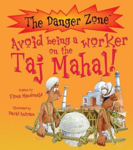 The Danger Zone: You Wouldn't Want to Build the Taj Mahal